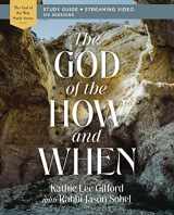 9780310156543-0310156548-The God of the How and When Bible Study Guide plus Streaming Video (God of The Way)