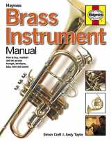 9780857332172-0857332171-Brass Instrument Manual: How to buy, maintain and set up your trumpet, trombone, tuba, horn and cornet