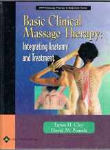 9780683306538-0683306537-Basic Clinical Massage Therapy: Integrating Anatomy and Treatment (LWW Massage Therapy & Bodywork Series)