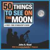 9781732726130-1732726132-50 Things to See on the Moon: A first-time stargazer's guide