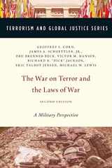 9780190221416-0190221410-The War on Terror and the Laws of War: A Military Perspective (Terrorism and Global Justice Series)