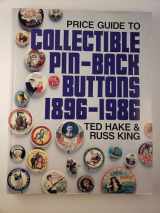 9780870696046-0870696041-Price Guide to Collectible Pin-Back Buttons, 1896-1986
