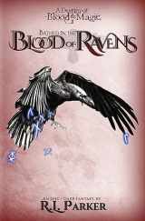 9781736622124-1736622129-Bathed in the Blood of Ravens: A Destiny of Blood & Magic: Book 1