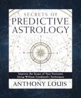 9780738774640-0738774642-Secrets of Predictive Astrology: Improve the Scope of Your Forecasts Using William Frankland's Techniques