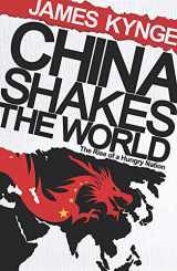 9780753821558-0753821559-China Shakes The World: The Rise Of A Hungry Nation