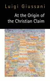 9780773516274-0773516271-At the Origin of the Christian Claim