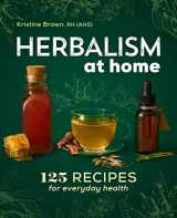 9781646111565-1646111567-Herbalism at Home: 125 Recipes for Everyday Health