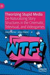 9783030281755-3030281752-Theorizing Stupid Media: De-Naturalizing Story Structures in the Cinematic, Televisual, and Videogames
