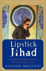 9780739456767-0739456768-Lipstick Jihad - A Memoir of Growing Up Iranian in America and American in Iran