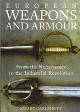 9781843837206-184383720X-European Weapons and Armour: From the Renaissance to the Industrial Revolution