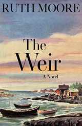 9781944762940-1944762949-The Weir: A Novel of the Maine Coast
