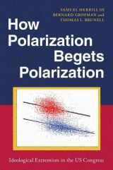 9780197745236-0197745237-How Polarization Begets Polarization: Ideological Extremism in the US Congress