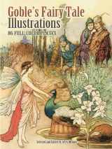 9780486465210-0486465217-Goble's Fairy Tale Illustrations: 86 Full-Color Plates (Dover Fine Art, History of Art)