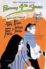 9780312680695-0312680694-Positively 4th Street: The Lives and Times of Joan Baez, Bob Dylan, Mimi Baez Fariña, and Richard Fariña