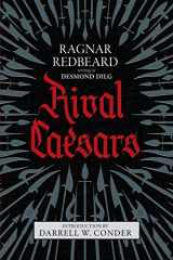 9781943687213-1943687218-Rival Caesars: A Romance of Ambition, Love, and War