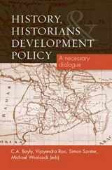 9780719085772-0719085772-History, Historians and Development Policy: A necessary dialogue