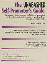 9780940374188-0940374188-The Unabashed Self-Promoter's Guide: What Every Man, Woman, Child and Organization in America Needs to Know About Getting Ahead by Exploiting the Me