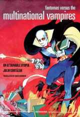 9781584351344-1584351349-Fantomas Versus the Multinational Vampires: An Attainable Utopia (Semiotext(e) / Native Agents)