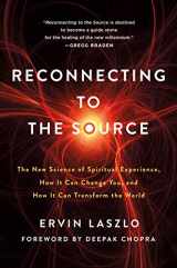 9781250246448-125024644X-Reconnecting to The Source: The New Science of Spiritual Experience, How It Can Change You, and How It Can Transform the World