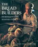 9781890132057-1890132055-The Bread Builders: Hearth Loaves and Masonry Ovens