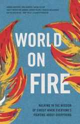 9781087753744-1087753740-World on Fire: Walking in the Wisdom of Christ When Everyone’s Fighting About Everything
