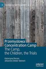 9783031139475-303113947X-Przemysłowa Concentration Camp: The Camp, the Children, the Trials (The Holocaust and its Contexts)