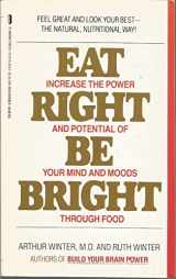 9780312915537-0312915535-Eat Right, Be Bright
