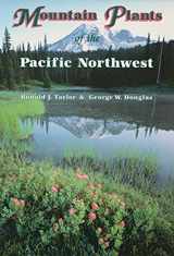 9780878423149-0878423141-Mountain Plants of the Pacific Northwest: A Field Guide to Washington, Western British Columbia, and Southeastern Alaska
