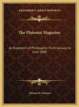 9781169771482-1169771483-The Platonist Magazine: An Exponent of Philosophic Truth, January to June 1888