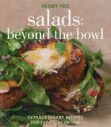 9781906868673-1906868670-Salads: Beyond the Bowl: Extraordinary Recipes for Everyday Eating