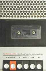 9781517903664-1517903661-The Poem Electric: Technology and the American Lyric