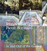 9781911282686-1911282689-Jennifer Bartlett & Pierre Bonnard: In and Out of the Garden