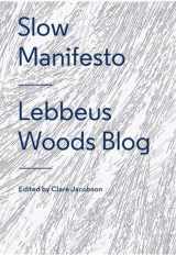 9781616893347-1616893346-Slow Manifesto: Lebbeus Woods Blog