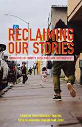 9780976580157-0976580152-Reclaiming Our Stories: Narratives of Identity, Resilience and Empowerment