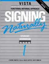 9781581211276-1581211279-Signing Naturally: Student Workbook, Level 1 (Vista American Sign Language: Functional Notation Approach)