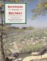 9780760328293-0760328293-Backroads from the Beltway: Your Guide to the Mid-Atlantic's Most Scenic Backroad Adventures