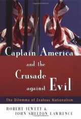 9780802860835-0802860834-Captain America and the Crusade Against Evil: The Dilemma of Zealous Nationalism