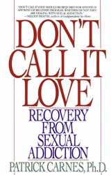 9780553351385-0553351389-Don't Call It Love: Recovery From Sexual Addiction