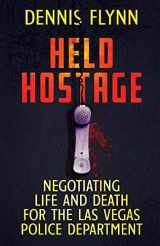 9781942266082-1942266081-Held Hostage: Negotiating Life And Death For The Las Vegas Police Department