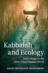 9781107441446-1107441447-Kabbalah and Ecology: God's Image in the More-Than-Human World
