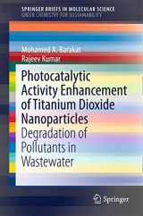9783319242699-3319242695-Photocatalytic Activity Enhancement of Titanium Dioxide Nanoparticles: Degradation of Pollutants in Wastewater (SpringerBriefs in Molecular Science)