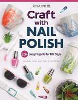 9781497205284-149720528X-Chica and Jo Craft with Nail Polish: 20+ Easy Projects for DIY Style (Design Originals) Beginner-Friendly Guide to Marbling and Embellishing on Dishes, Shoes, Paper, Glass, Plastic, Wood, and More