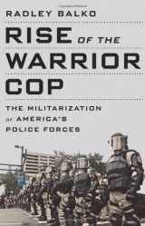 9781610392112-1610392116-Rise of the Warrior Cop: The Militarization of America's Police Forces
