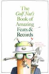 9781861050304-1861050305-The Golf Nut's Book of Amazing Feats and Records
