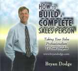9780975322017-097532201X-How To Build A Complete Sales Person: Taking You Sales Professionalism To New Heights