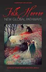 9781786839794-1786839792-Folk Horror: New Global Pathways (Horror Studies)