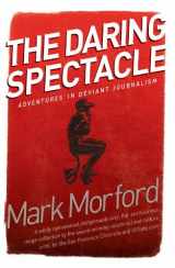 9780984299706-098429970X-The Daring Spectacle: Adventures in Deviant Journalism
