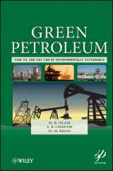 9781118072165-1118072162-Green Petroleum: How Oil and Gas Can Be Environmentally Sustainable