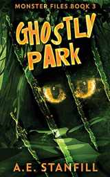 9784867503331-4867503339-Ghostly Park (The Monster Files)