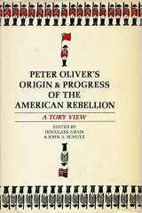 9780804705998-0804705992-Peter Oliver’s “Origin and Progress of the American Rebellion”: A Tory View